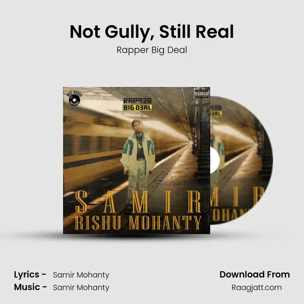 Not Gully, Still Real mp3 song