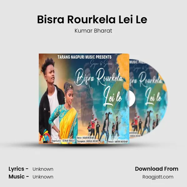 Bisra Rourkela Lei Le (Nagpuri Song) - Kumar Bharat album cover 