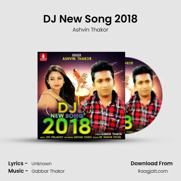 DJ New Song 2018 - Ashvin Thakor album cover 