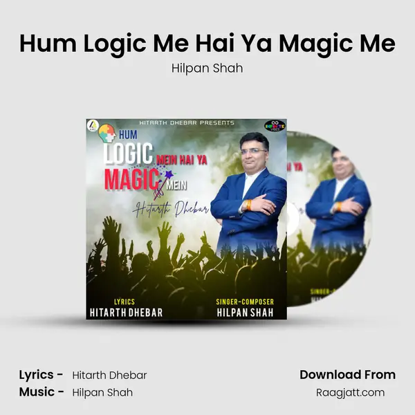 Hum Logic Me Hai Ya Magic Me - Hilpan Shah album cover 