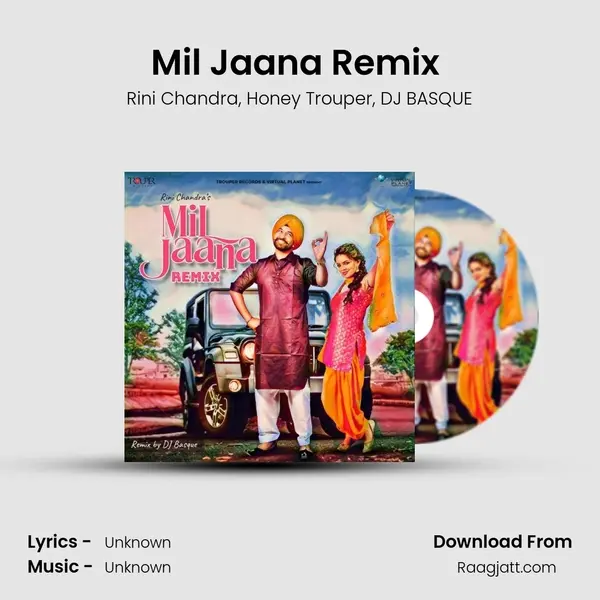 Mil Jaana Remix (feat. Honey Trouper & Dj Basque) mp3 song