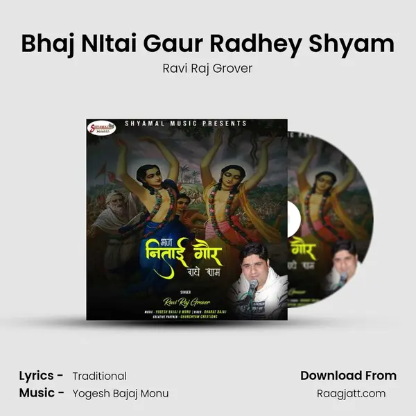 Bhaj NItai Gaur Radhey Shyam - Ravi Raj Grover album cover 