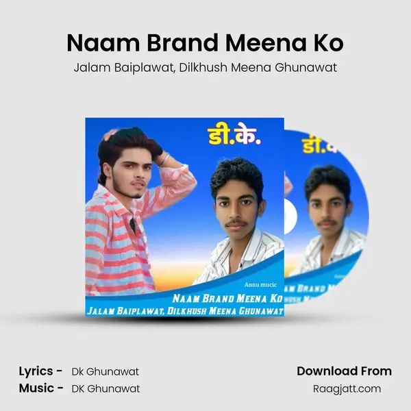 Naam Brand Meena Ko mp3 song