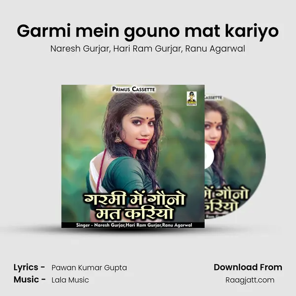 Garmi mein gouno mat kariyo - Naresh Gurjar mp3 song