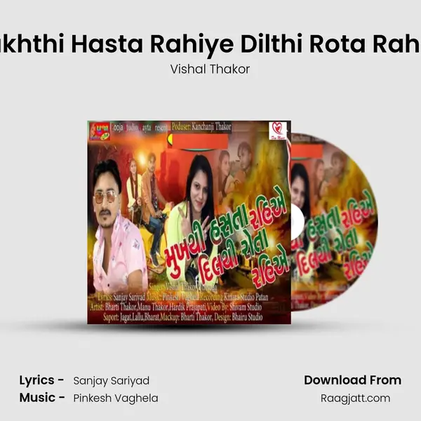 Mukhthi Hasta Rahiye Dilthi Rota Rahiye - Vishal Thakor album cover 