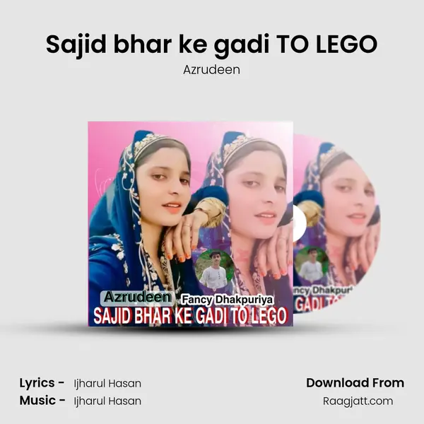 Sajid bhar ke gadi TO LEGO - Azrudeen album cover 