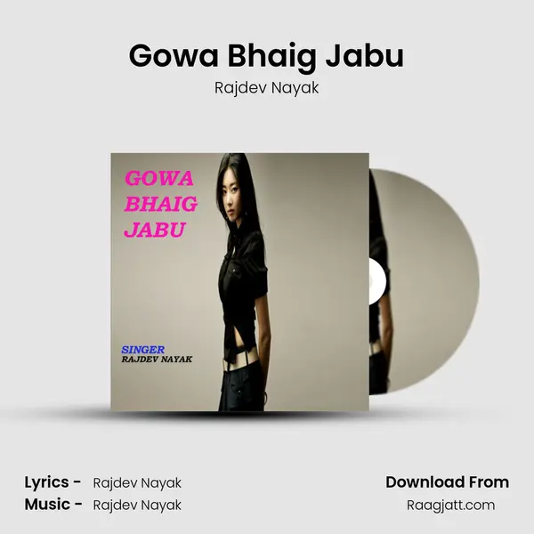 Gowa Bhaig Jabu - Rajdev Nayak mp3 song