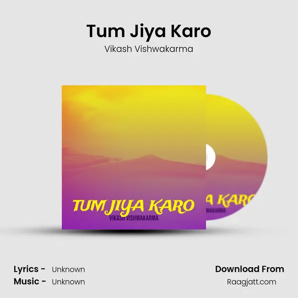 Tum Jiya Karo mp3 song