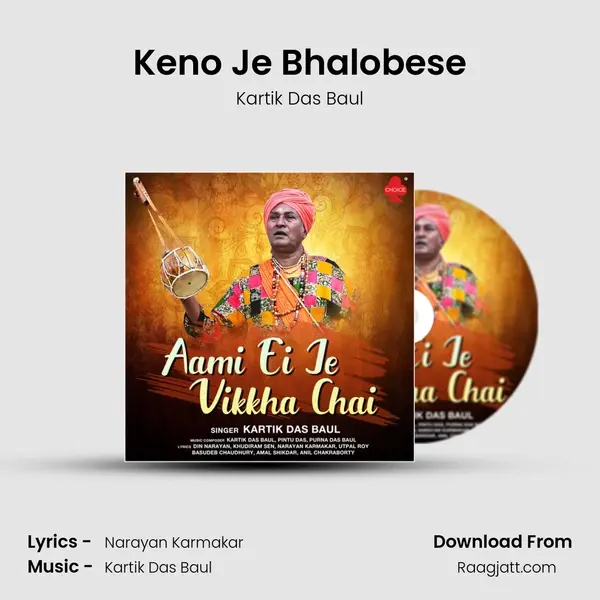 Keno Je Bhalobese - Kartik Das Baul mp3 song