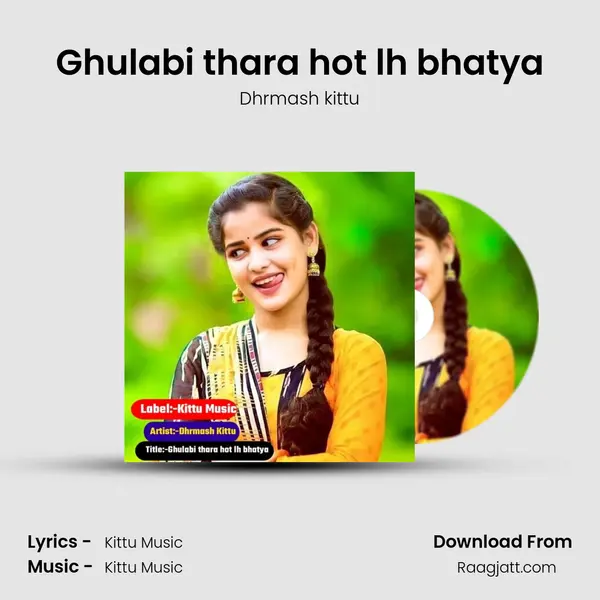 Ghulabi thara hot lh bhatya - Dhrmash kittu album cover 