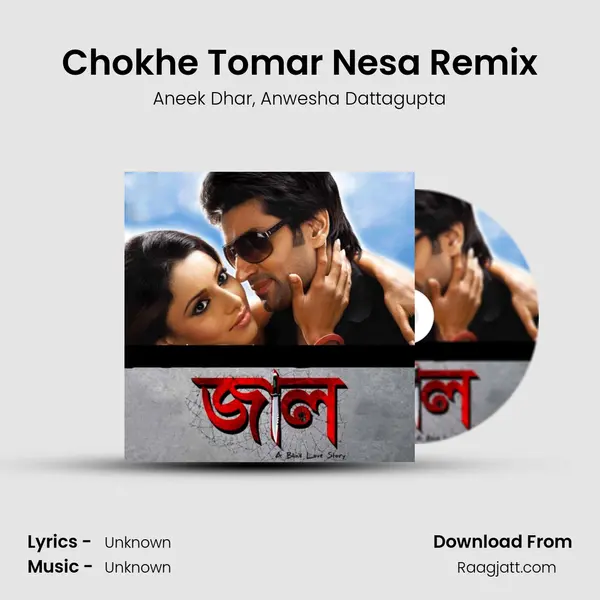 Chokhe Tomar Nesa Remix - Aneek Dhar album cover 