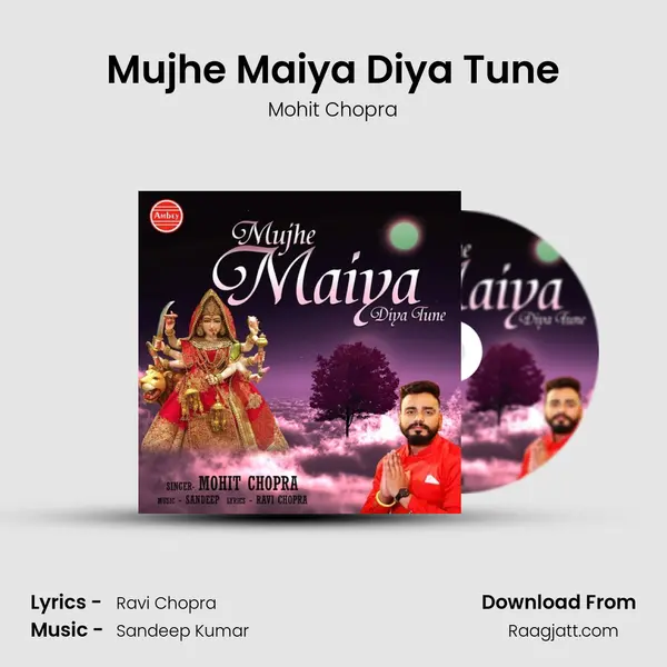 Mujhe Maiya Diya Tune - Mohit Chopra album cover 