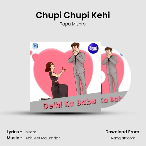 Chupi Chupi Kehi - Tapu Mishra mp3 song