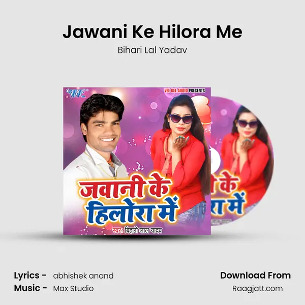 Jawani Ke Hilora Me - Bihari Lal Yadav album cover 