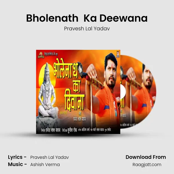 Bholenath  Ka Deewana - Pravesh Lal Yadav album cover 