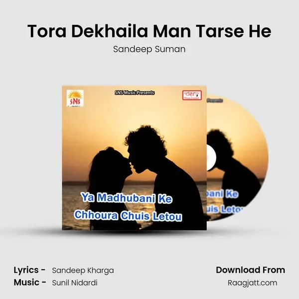 Tora Dekhaila Man Tarse He - Sandeep Suman album cover 