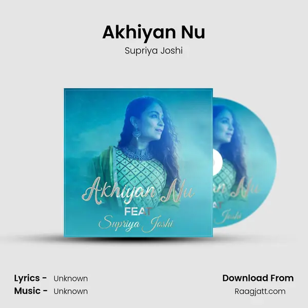 Akhiyan Nu mp3 song