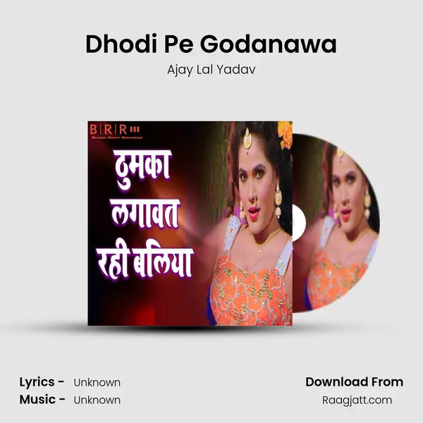 Dhodi Pe Godanawa - Ajay Lal Yadav album cover 