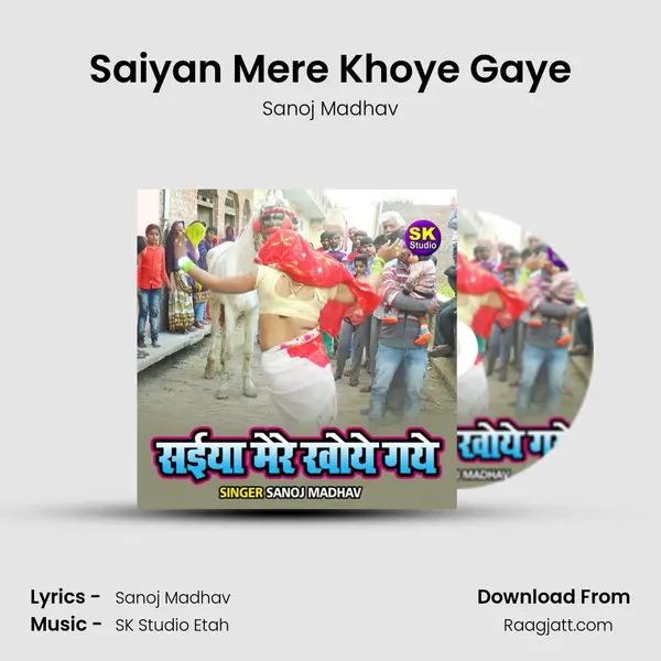 Saiyan Mere Khoye Gaye - Sanoj Madhav album cover 