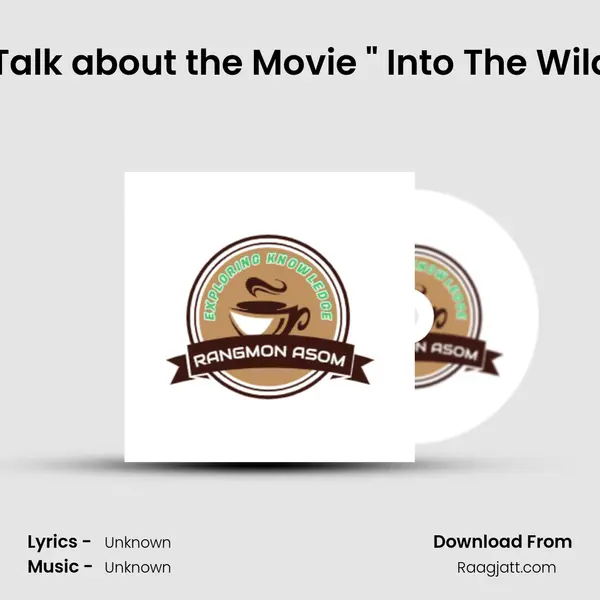 A Talk about the Movie  Into The Wild (Assamese Podcast Rangmon Asom) (EP-10) mp3 song