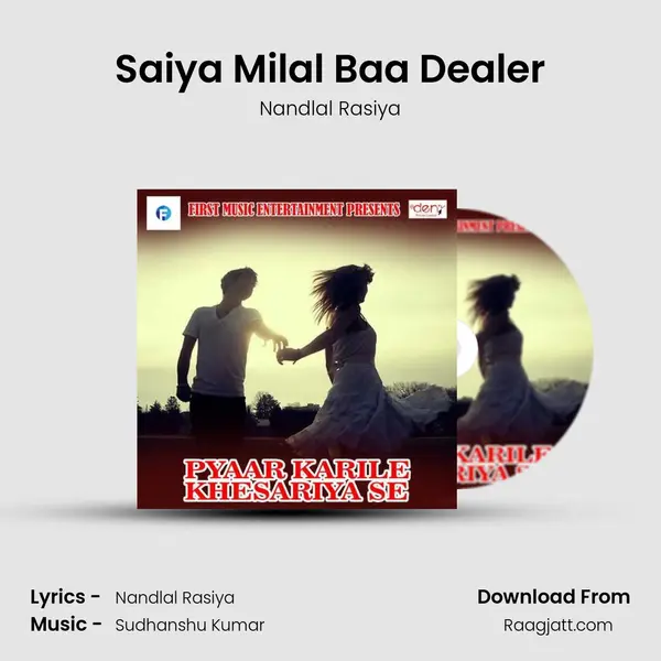 Saiya Milal Baa Dealer mp3 song