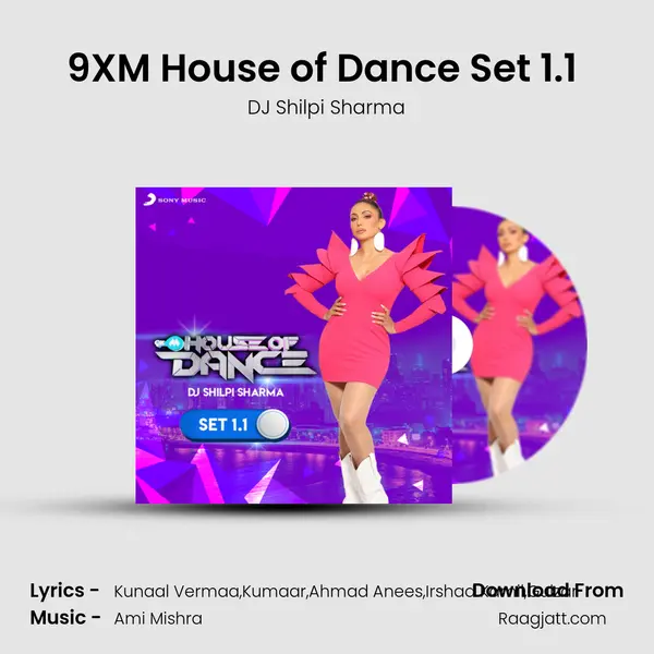 9XM House of Dance Set 1.1 (DJ Shilpi Sharma) mp3 song