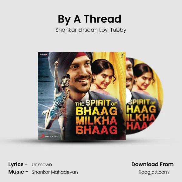 By A Thread (From Bhaag Milkha Bhaag) mp3 song