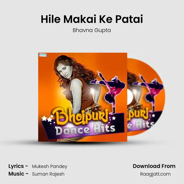 Hile Makai Ke Patai mp3 song