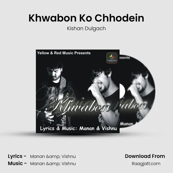 Khwabon Ko Chhodein - Kishan Dulgach album cover 