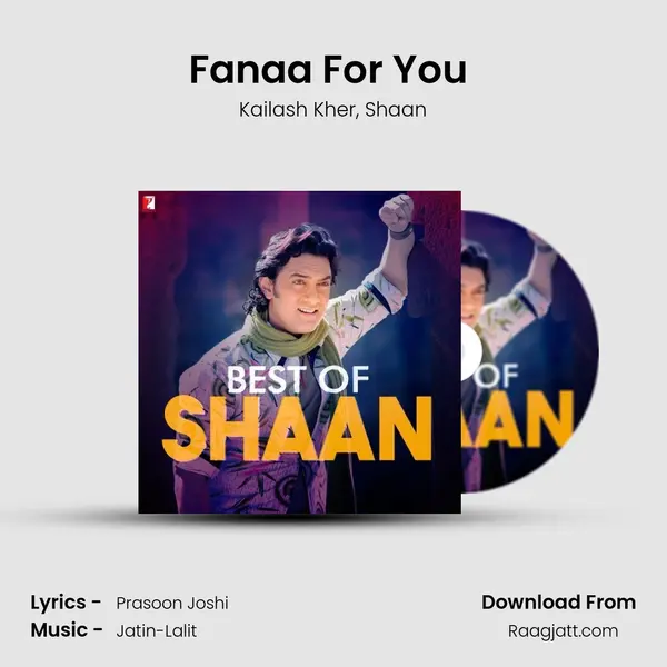 Fanaa For You (Chand Sifarish Club Mix) - Kailash Kher mp3 song