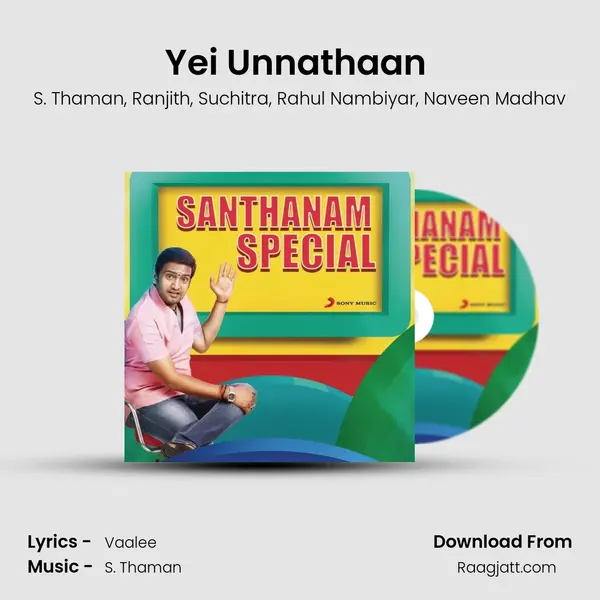 Yei Unnathaan (From Kanna Laddu Thinna Aasaiya) mp3 song