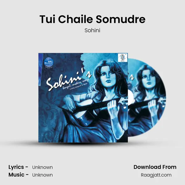 Tui Chaile Somudre - Sohini album cover 