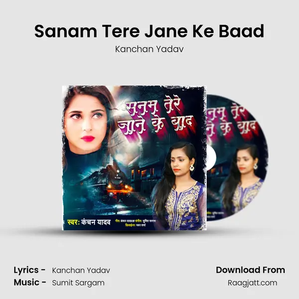 Sanam Tere Jane Ke Baad - Kanchan Yadav album cover 