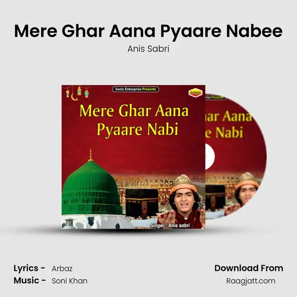 Mere Ghar Aana Pyaare Nabee mp3 song