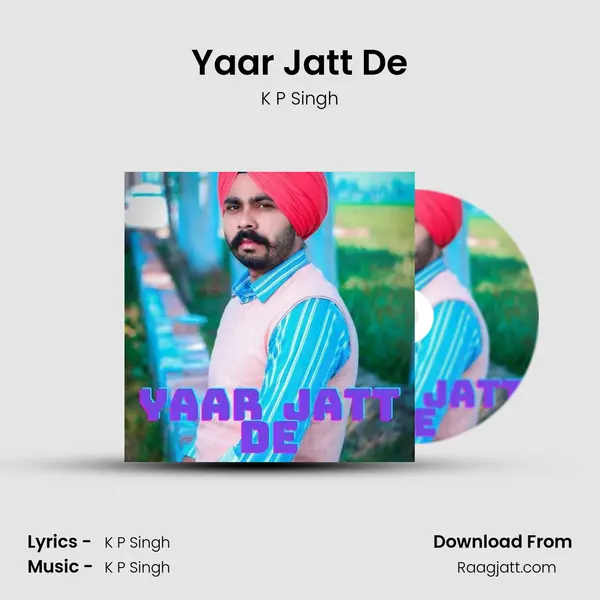 Yaar Jatt De - K P Singh album cover 