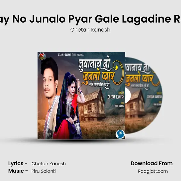 Juvanay No Junalo Pyar Gale Lagadine Rade Vo - Chetan Kanesh album cover 