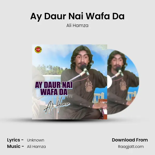 Ay Daur Nai Wafa Da - Ali Hamza album cover 