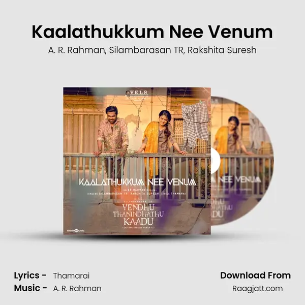 Kaalathukkum Nee Venum mp3 song