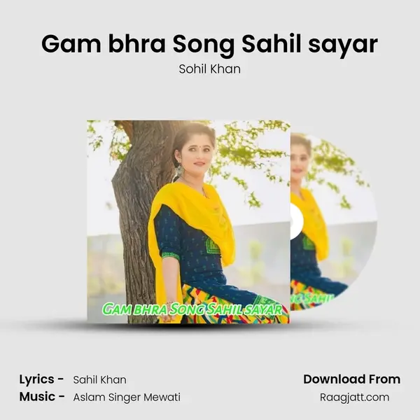 Gam bhra Song Sahil sayar - Sohil Khan album cover 