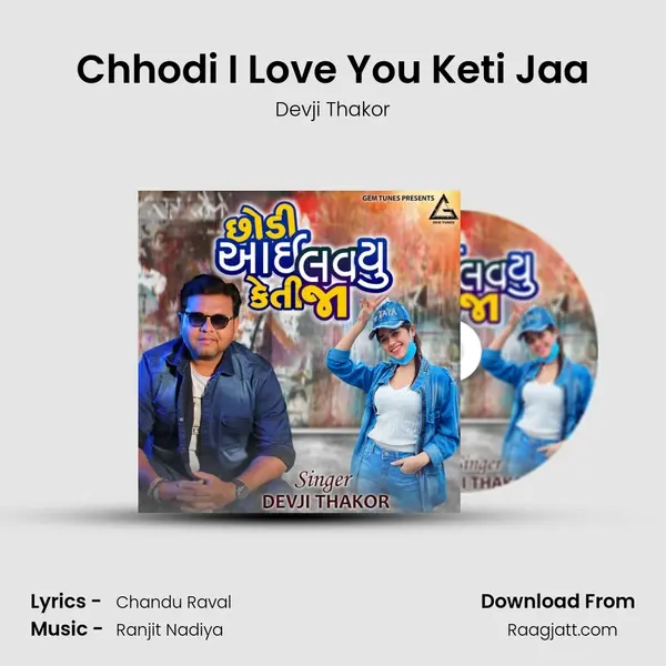 Chhodi I Love You Keti Jaa mp3 song