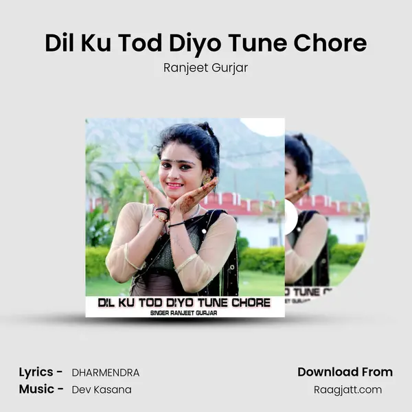 Dil Ku Tod Diyo Tune Chore - Ranjeet Gurjar album cover 