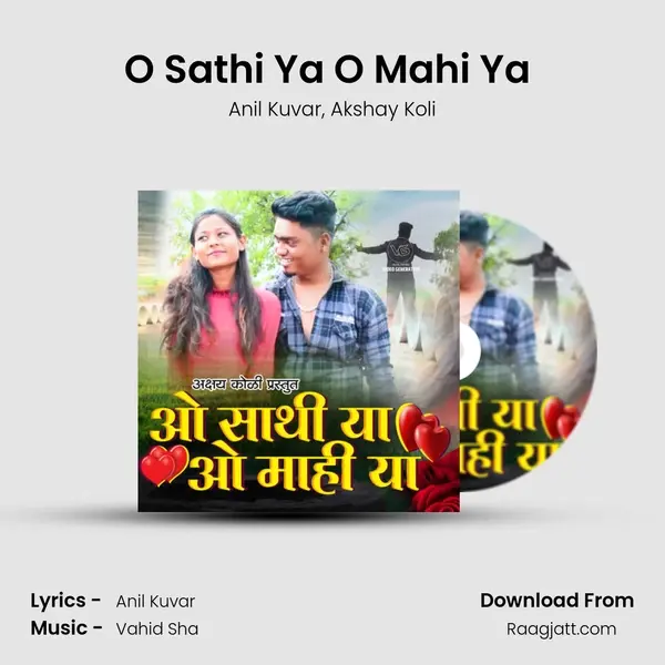 O Sathi Ya O Mahi Ya (feat. Akshay koli) mp3 song