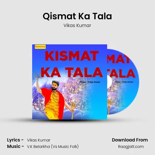 Qismat Ka Tala - Vikas Kumar mp3 song