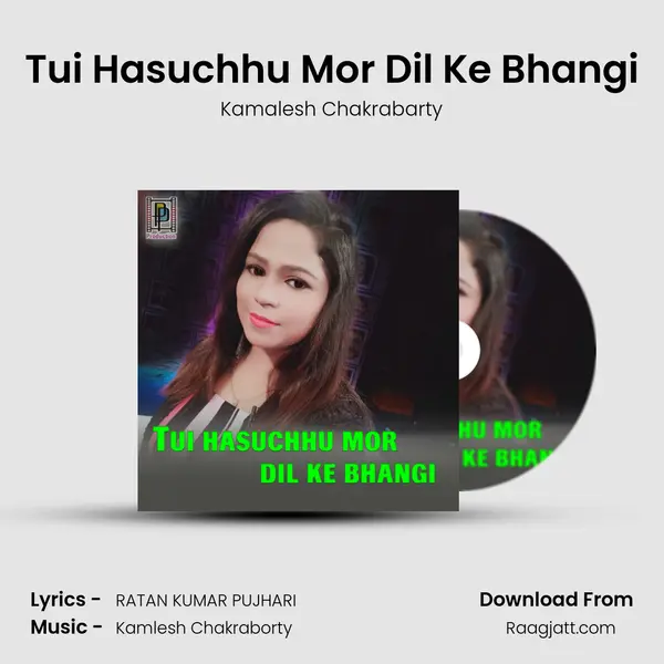 Tui Hasuchhu Mor Dil Ke Bhangi - Kamalesh Chakrabarty album cover 