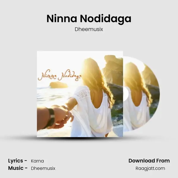 Ninna Nodidaga - Dheemusix mp3 song