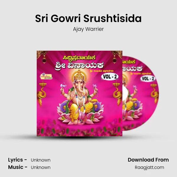 Sri Gowri Srushtisida - Ajay Warrier album cover 