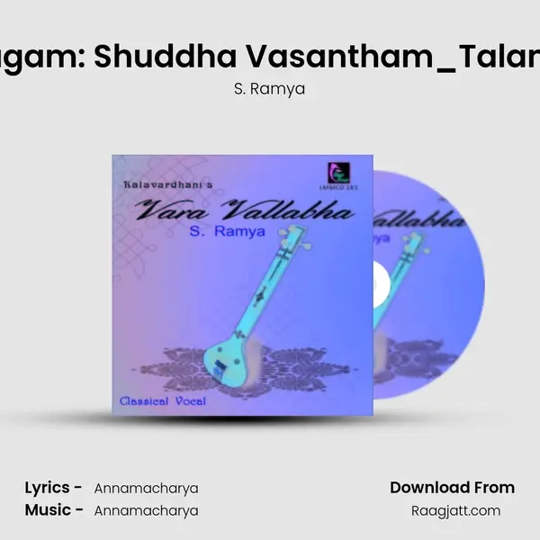 Yevvari - Ragam: Shuddha Vasantham_Talam: Rupakam mp3 song