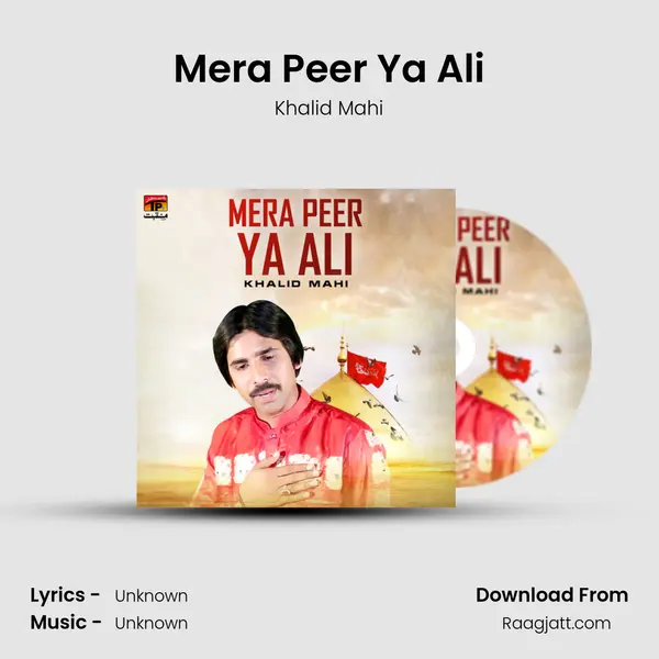 Mera Peer Ya Ali - Khalid Mahi album cover 