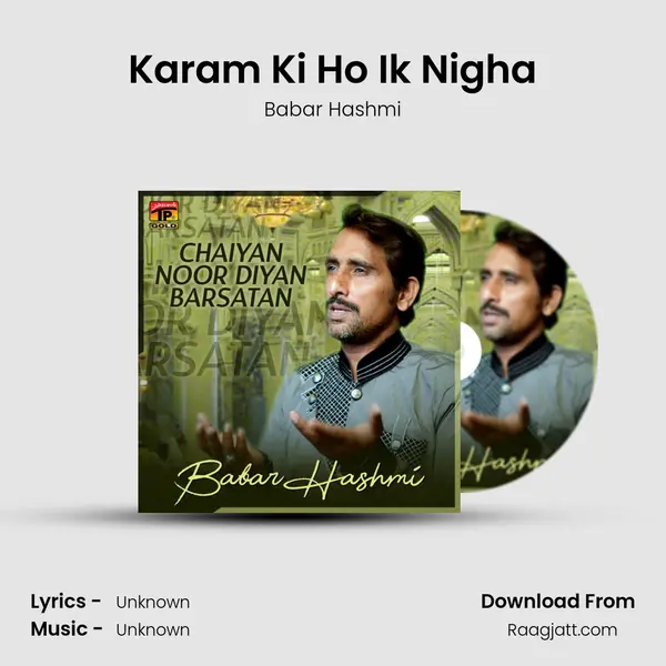 Karam Ki Ho Ik Nigha - Babar Hashmi mp3 song