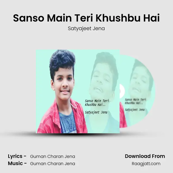 Sanso Main Teri Khushbu Hai - Satyajeet Jena album cover 